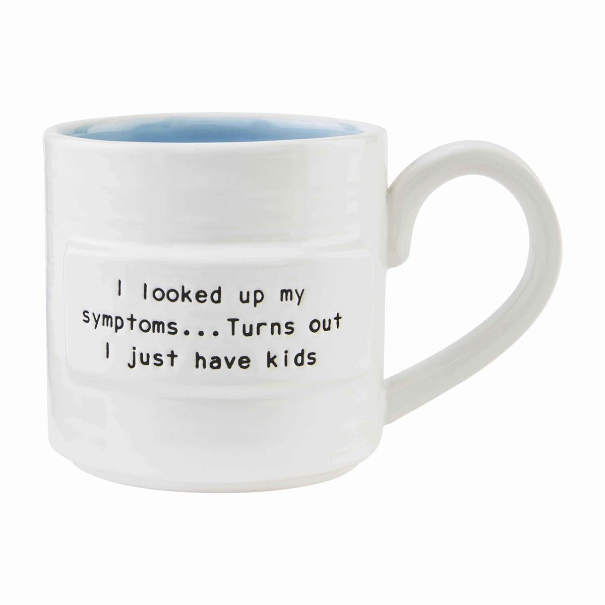 Symptoms Mom Sentiment Mug