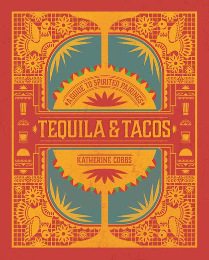 Tequila &amp; Tacos by Katherine Cobbs