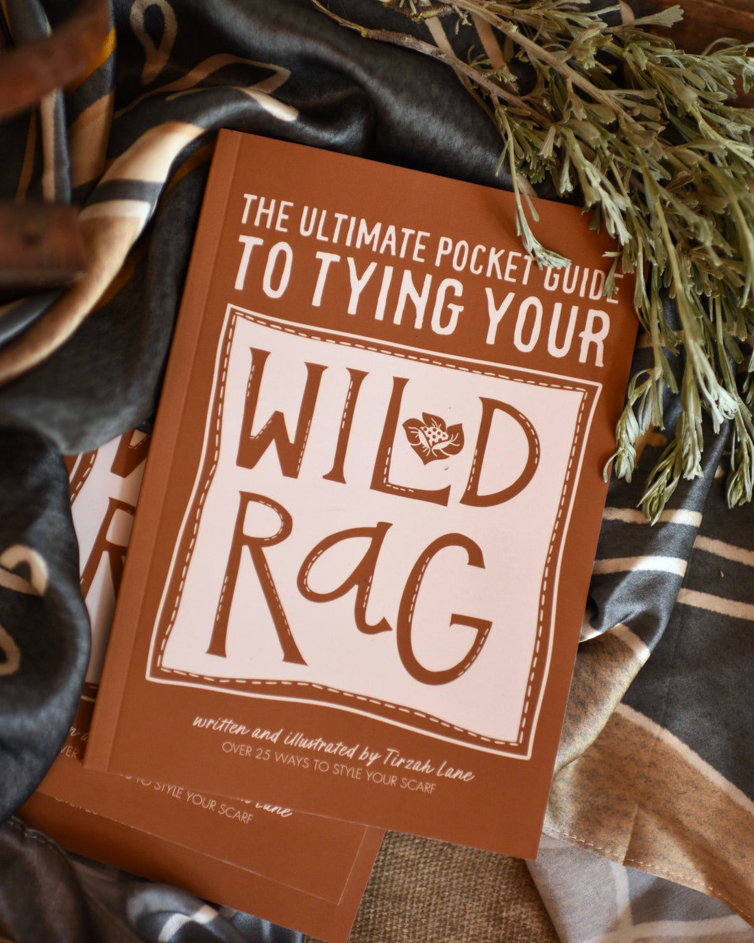 The Wild Rag Tying Guide by Tirzah Lane