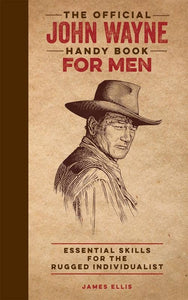 The Official John Wayne Handy Book for Men