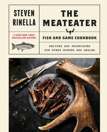 The Meateater Fish &amp; Game Cookbook