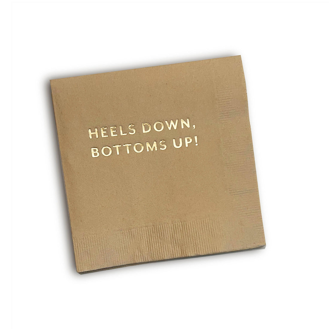 &quot;Heels Down. Bottoms Up!&quot; Cocktail Napkins 