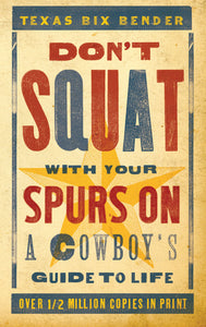 Don't Squat With Your Spurs On
